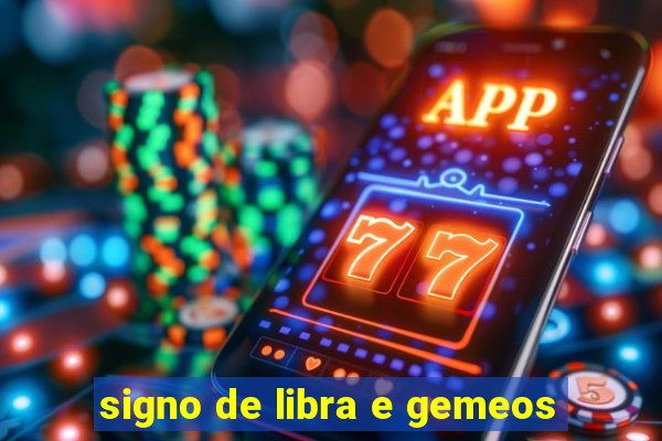 signo de libra e gemeos